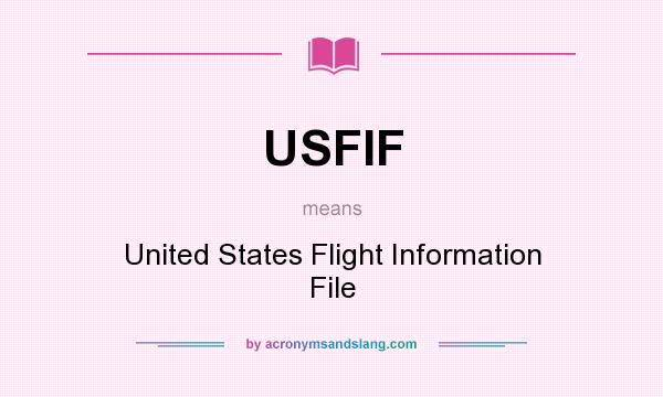 What does USFIF mean? It stands for United States Flight Information File