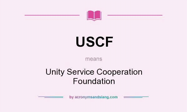 What does USCF mean? It stands for Unity Service Cooperation Foundation