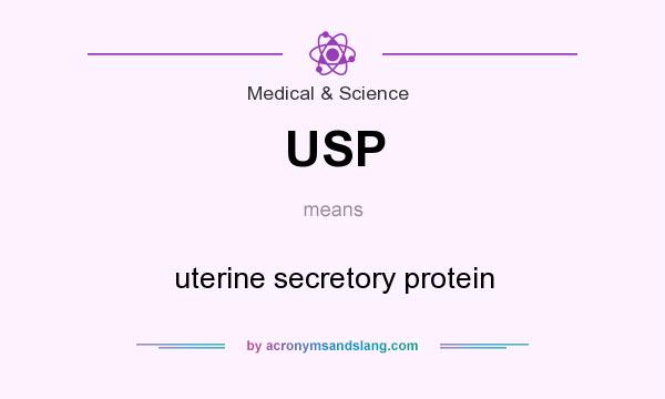 What does USP mean? It stands for uterine secretory protein