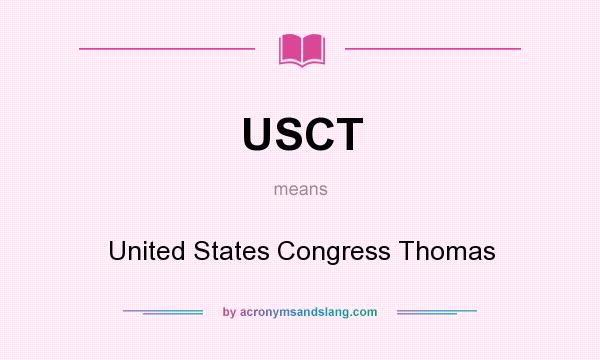 What does USCT mean? It stands for United States Congress Thomas