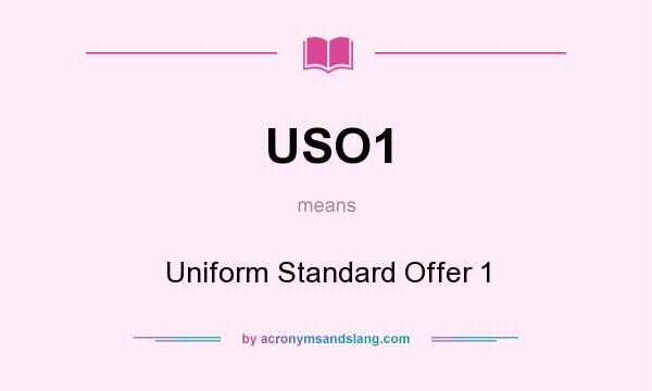 What does USO1 mean? It stands for Uniform Standard Offer 1