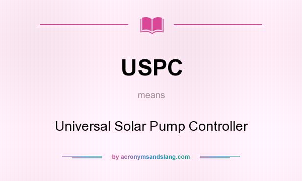 What does USPC mean? It stands for Universal Solar Pump Controller