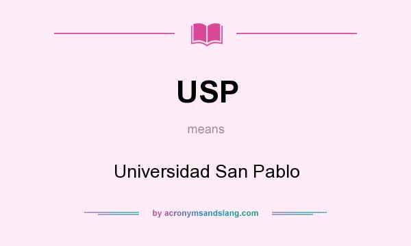 What does USP mean? It stands for Universidad San Pablo