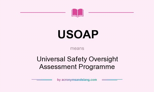 What does USOAP mean? It stands for Universal Safety Oversight Assessment Programme