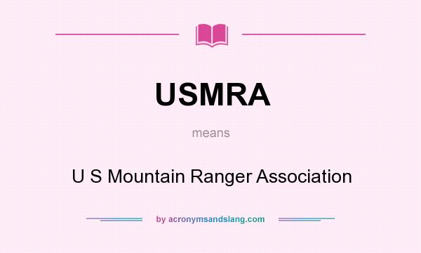 What does USMRA mean? It stands for U S Mountain Ranger Association