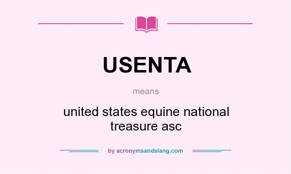 What does USENTA mean? It stands for united states equine national treasure asc