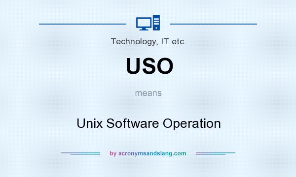 What does USO mean? It stands for Unix Software Operation