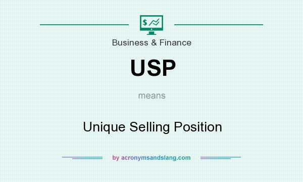 What does USP mean? It stands for Unique Selling Position