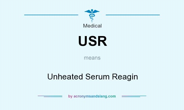 What does USR mean? It stands for Unheated Serum Reagin