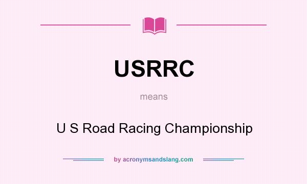 What does USRRC mean? It stands for U S Road Racing Championship