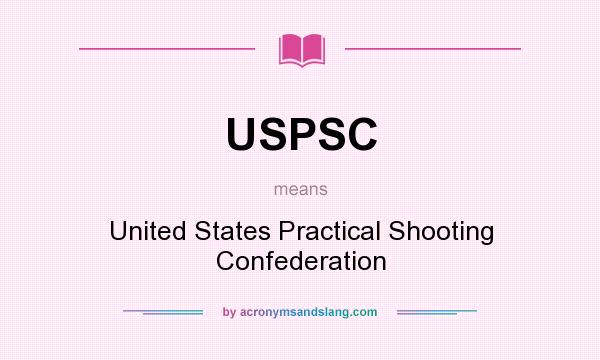What does USPSC mean? It stands for United States Practical Shooting Confederation