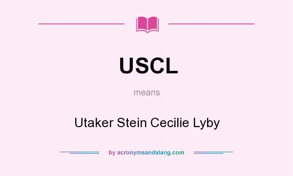 What does USCL mean? It stands for Utaker Stein Cecilie Lyby