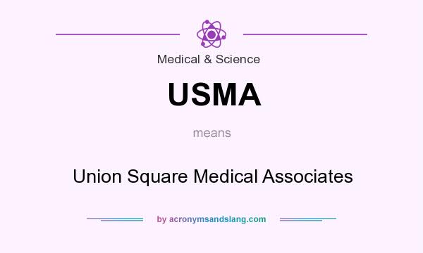 What does USMA mean? It stands for Union Square Medical Associates