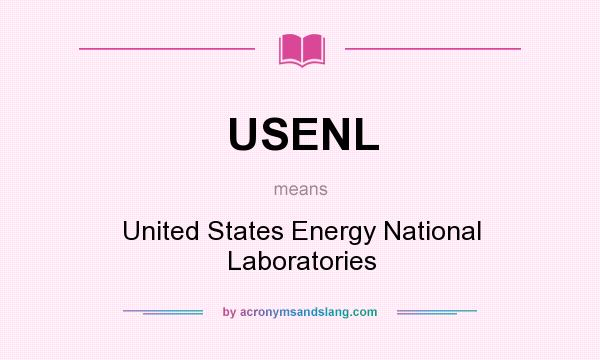 What does USENL mean? It stands for United States Energy National Laboratories