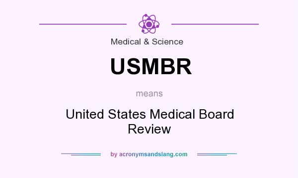 What does USMBR mean? It stands for United States Medical Board Review
