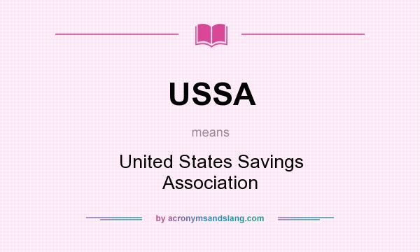 What does USSA mean? It stands for United States Savings Association