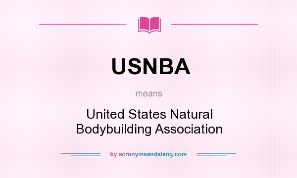 What does USNBA mean? It stands for United States Natural Bodybuilding Association