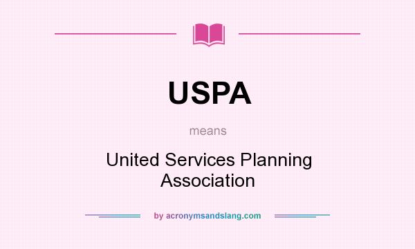 What does USPA mean? It stands for United Services Planning Association