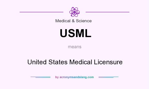 What does USML mean? It stands for United States Medical Licensure