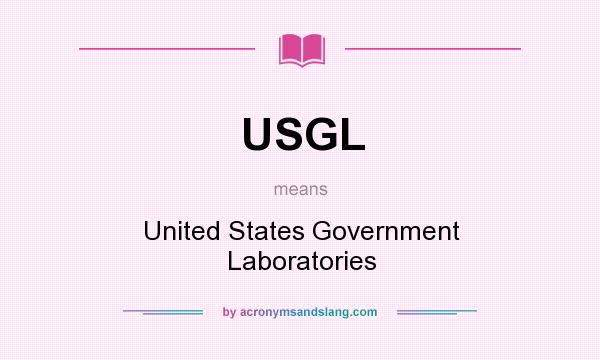 What does USGL mean? It stands for United States Government Laboratories
