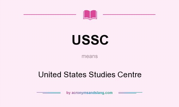 What does USSC mean? It stands for United States Studies Centre