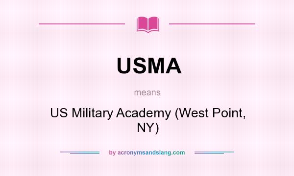 What does USMA mean? It stands for US Military Academy (West Point, NY)