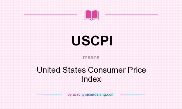 What does USCPI mean? It stands for United States Consumer Price Index