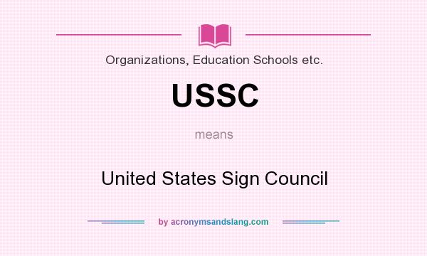 What does USSC mean? It stands for United States Sign Council