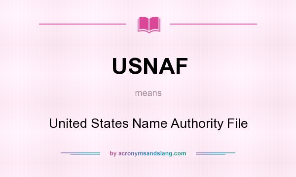 What does USNAF mean? It stands for United States Name Authority File
