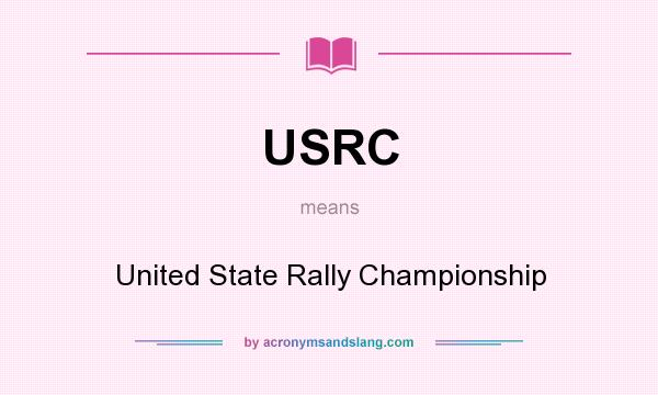 What does USRC mean? It stands for United State Rally Championship