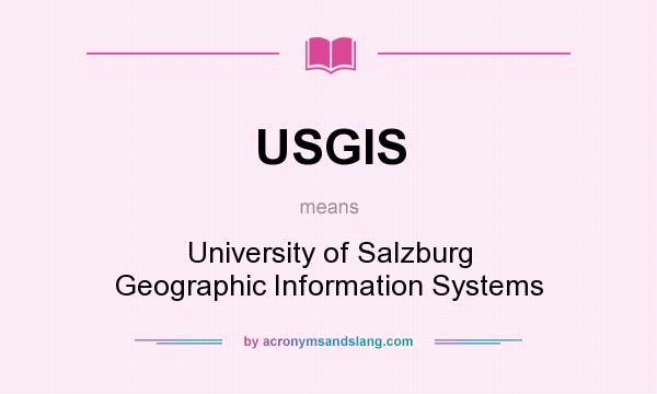 What does USGIS mean? It stands for University of Salzburg Geographic Information Systems