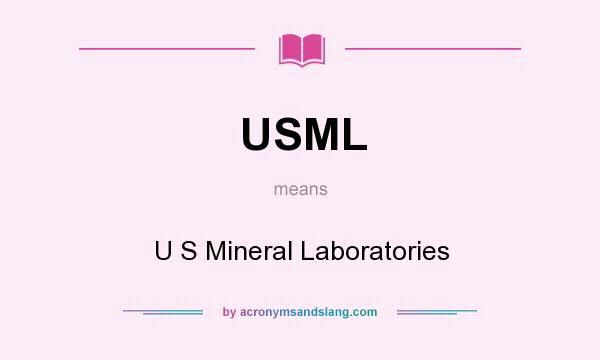 What does USML mean? It stands for U S Mineral Laboratories