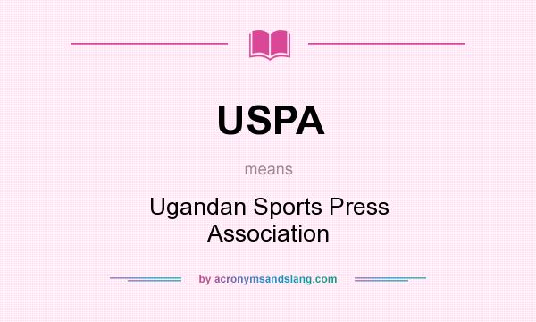 What does USPA mean? It stands for Ugandan Sports Press Association