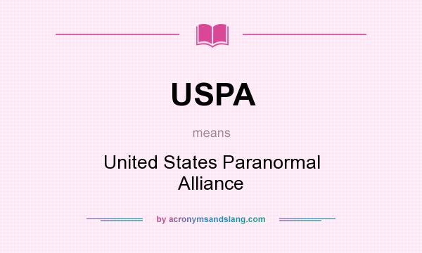 What does USPA mean? It stands for United States Paranormal Alliance