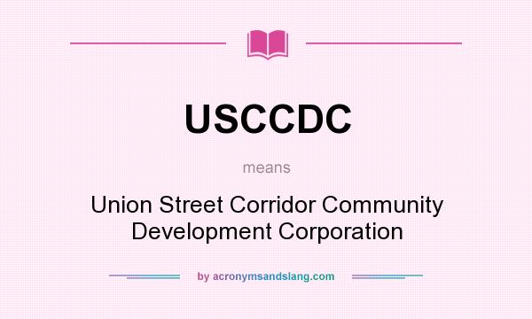 What does USCCDC mean? It stands for Union Street Corridor Community Development Corporation