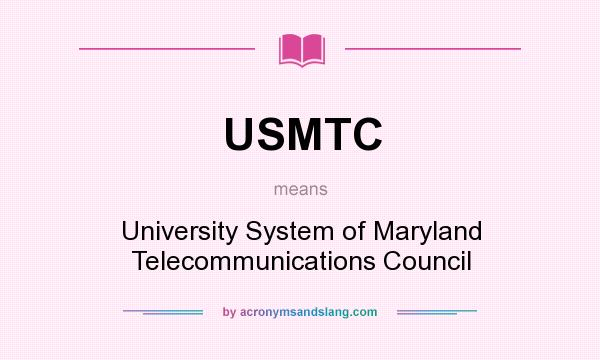 What does USMTC mean? It stands for University System of Maryland Telecommunications Council