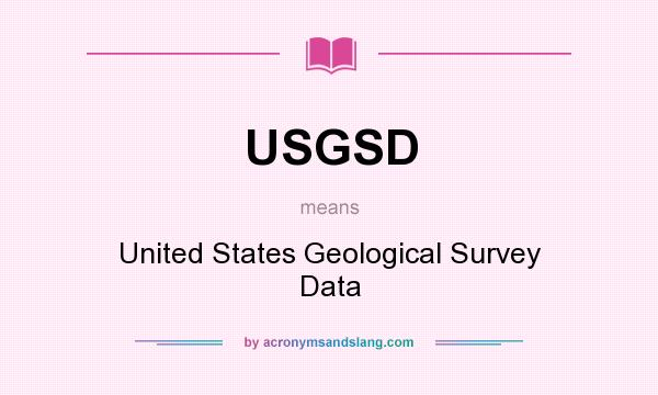 What does USGSD mean? It stands for United States Geological Survey Data