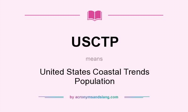 What does USCTP mean? It stands for United States Coastal Trends Population