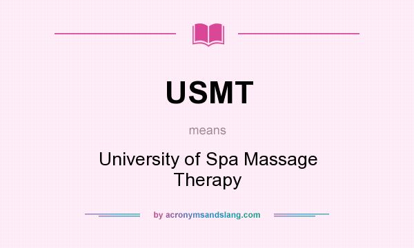 What does USMT mean? It stands for University of Spa Massage Therapy