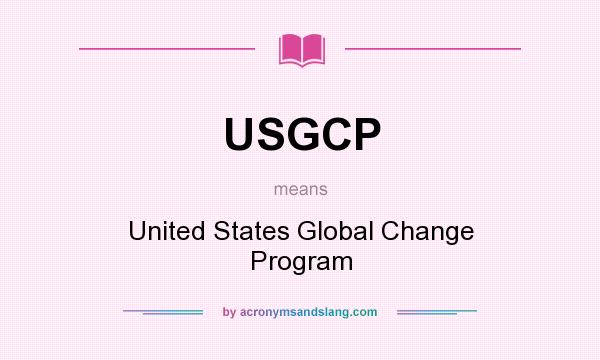 What does USGCP mean? It stands for United States Global Change Program