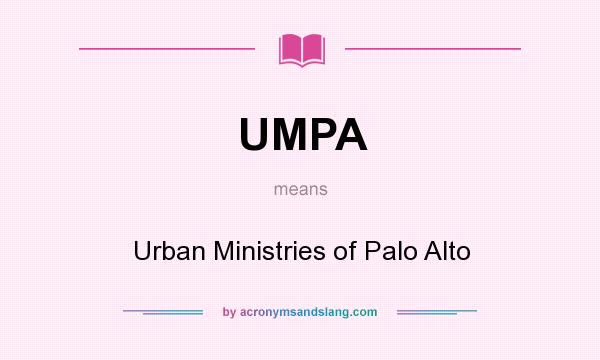 What does UMPA mean? It stands for Urban Ministries of Palo Alto