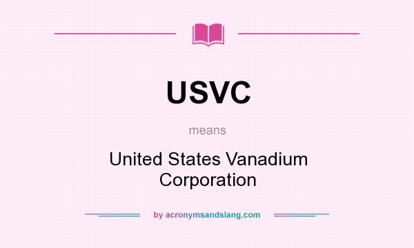 What does USVC mean? It stands for United States Vanadium Corporation