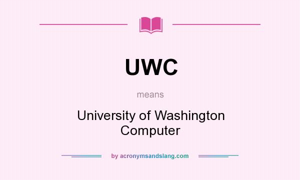 What does UWC mean? It stands for University of Washington Computer