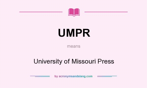 What does UMPR mean? It stands for University of Missouri Press