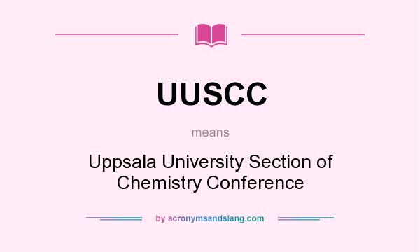 What does UUSCC mean? It stands for Uppsala University Section of Chemistry Conference