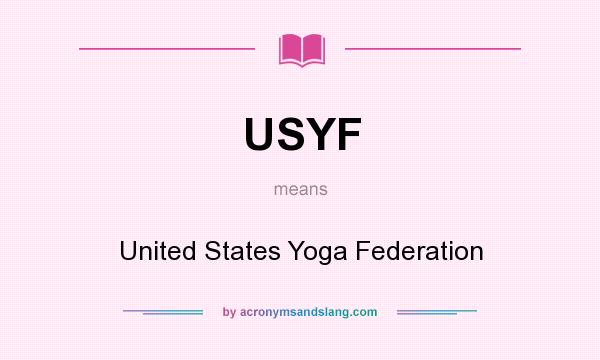 What does USYF mean? It stands for United States Yoga Federation