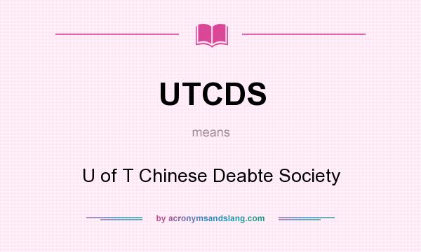 What does UTCDS mean? It stands for U of T Chinese Deabte Society