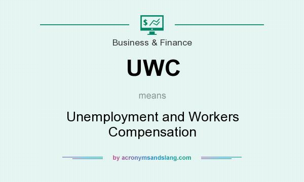 What does UWC mean? It stands for Unemployment and Workers Compensation