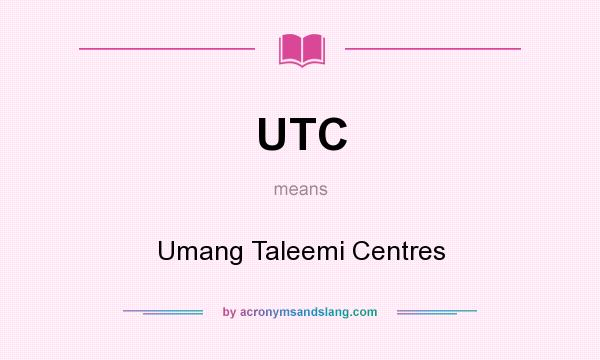 What does UTC mean? It stands for Umang Taleemi Centres