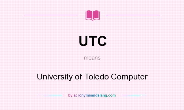 What does UTC mean? It stands for University of Toledo Computer